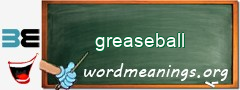 WordMeaning blackboard for greaseball